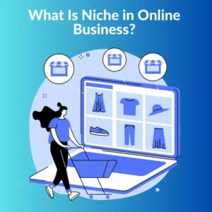 What Is Niche in Online Business